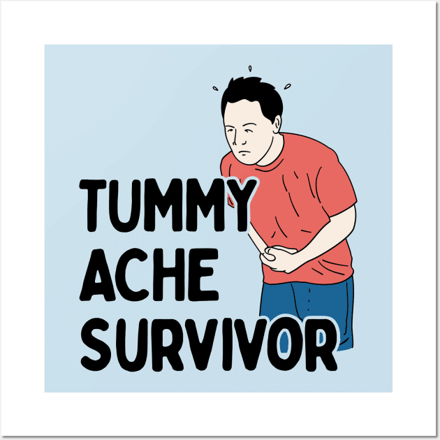 Tummy Ache Survivor - Abdominal Pain Humor Wall Art by TwistedCharm